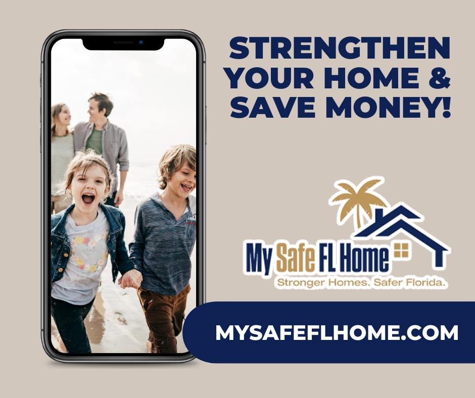 Strengthen Your Home and Save Money with My Safe Florida Home Program